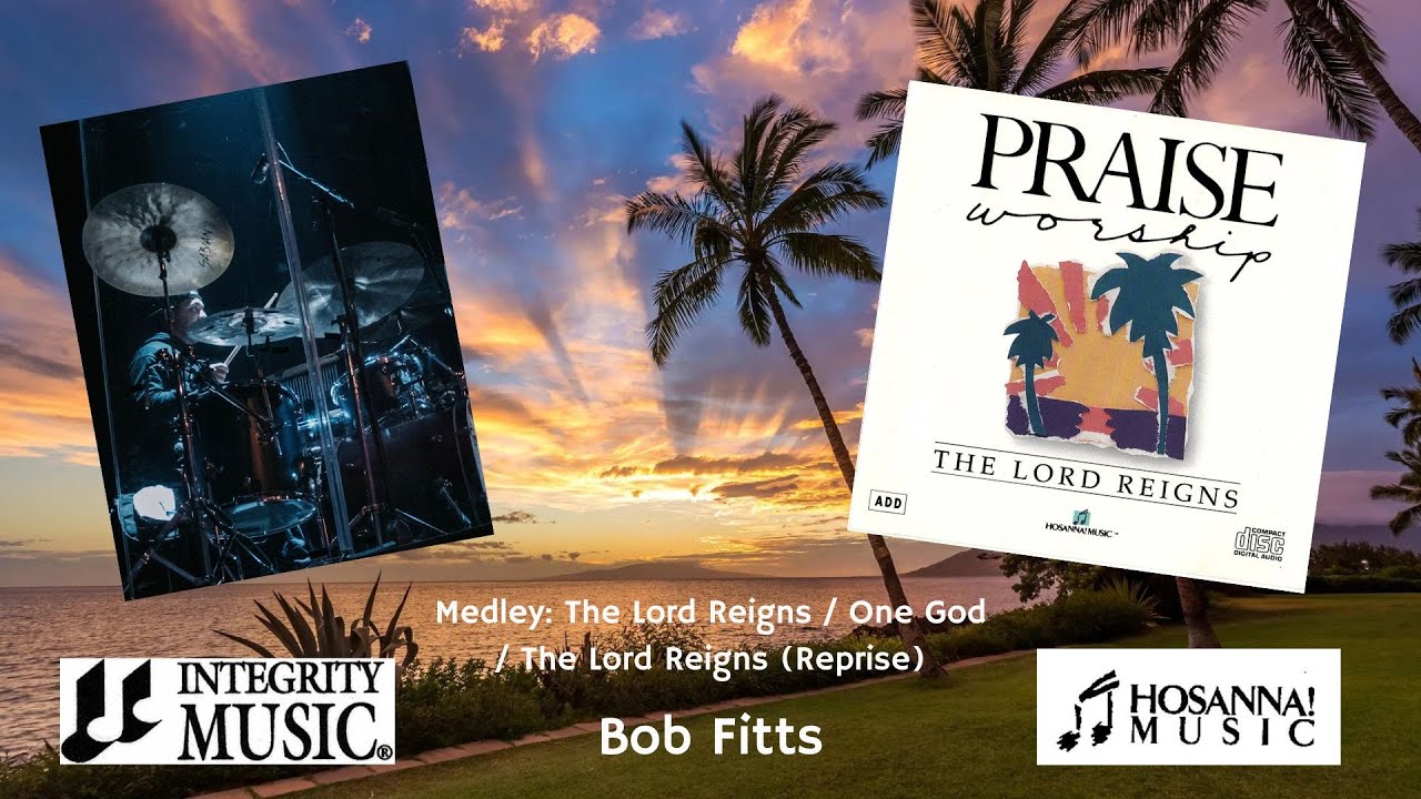 The Lord Reigns (Medley) (Drum Cover) - Bob Fitts