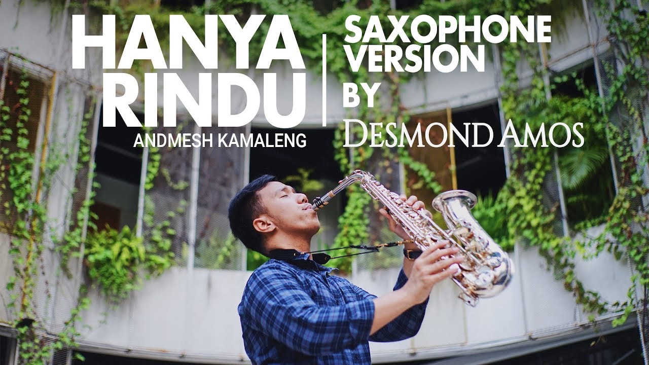 Hanya Rindu - Andmesh Kamaleng (Saxophone Cover by Desmond Amos)