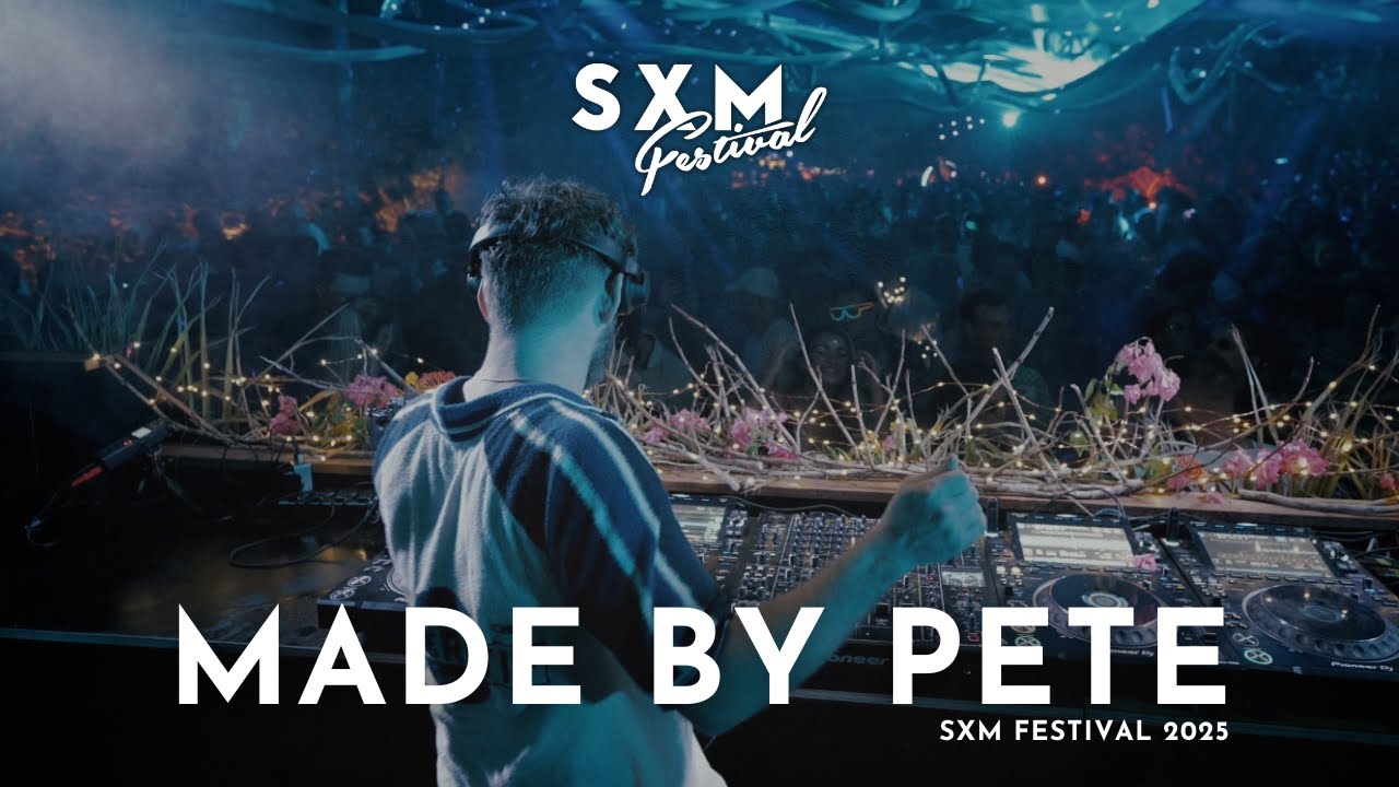 MADE BY PETE | SXM FESTIVAL 2025 (FULL SET)