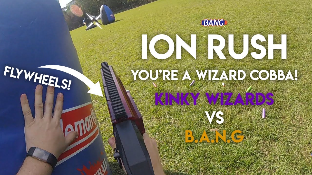 [ION RUSH] You're A Wizard Cobba! || Kinky Wizards Vs B.A.N.G Competitive Nerf  Gameplay