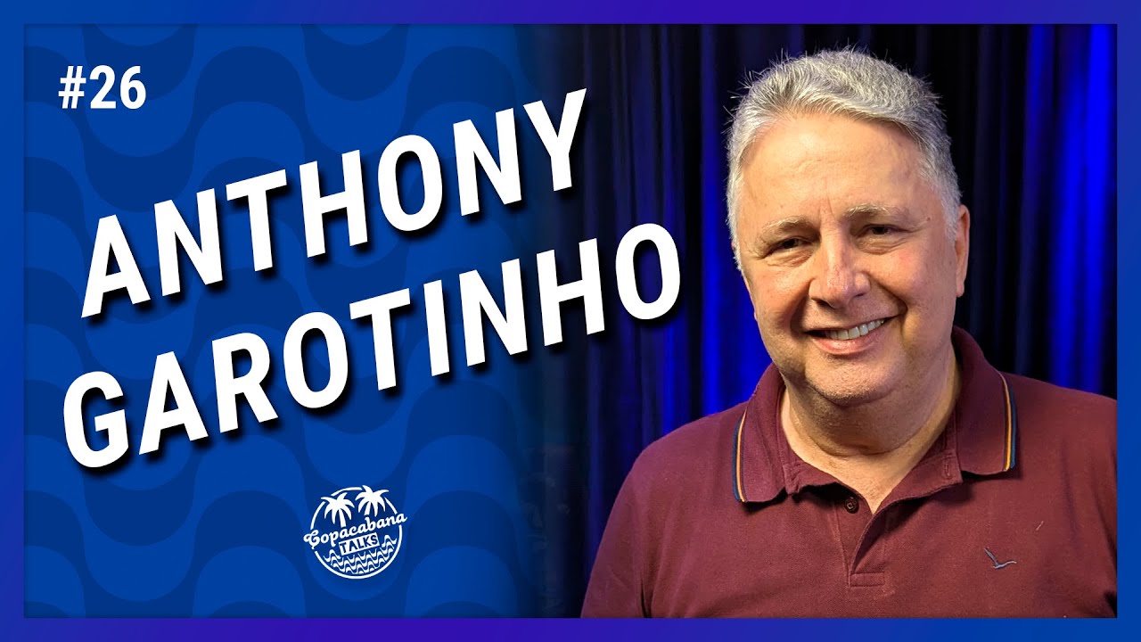 ANTHONY GAROTINHO - DO GOVERNO DO RJ A POLÍTICA ATUAL | Copacabana Talks #26