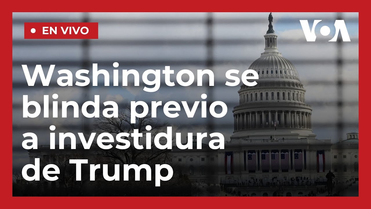 Washington extrema medidas de seguridad por toma de posesión de Donald Trump