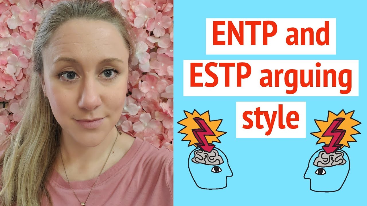 ENTP & ESTP Arguing Style