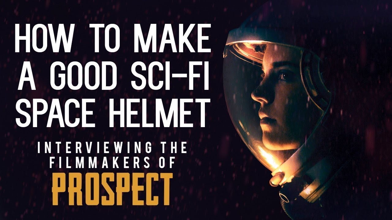 How to make a good sci-fi space helmet - Interviewing the filmmakers of sci-fi film Prospect