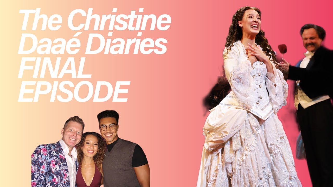 The Christine Daaé Diaries: FINAL VLOG! PHANTOM OF THE OPERA, WEST END