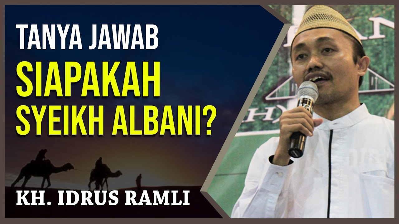 Tanya Jawab Terbaru Siapakah Syeikh Al Albani - KH. Idrus Ramli