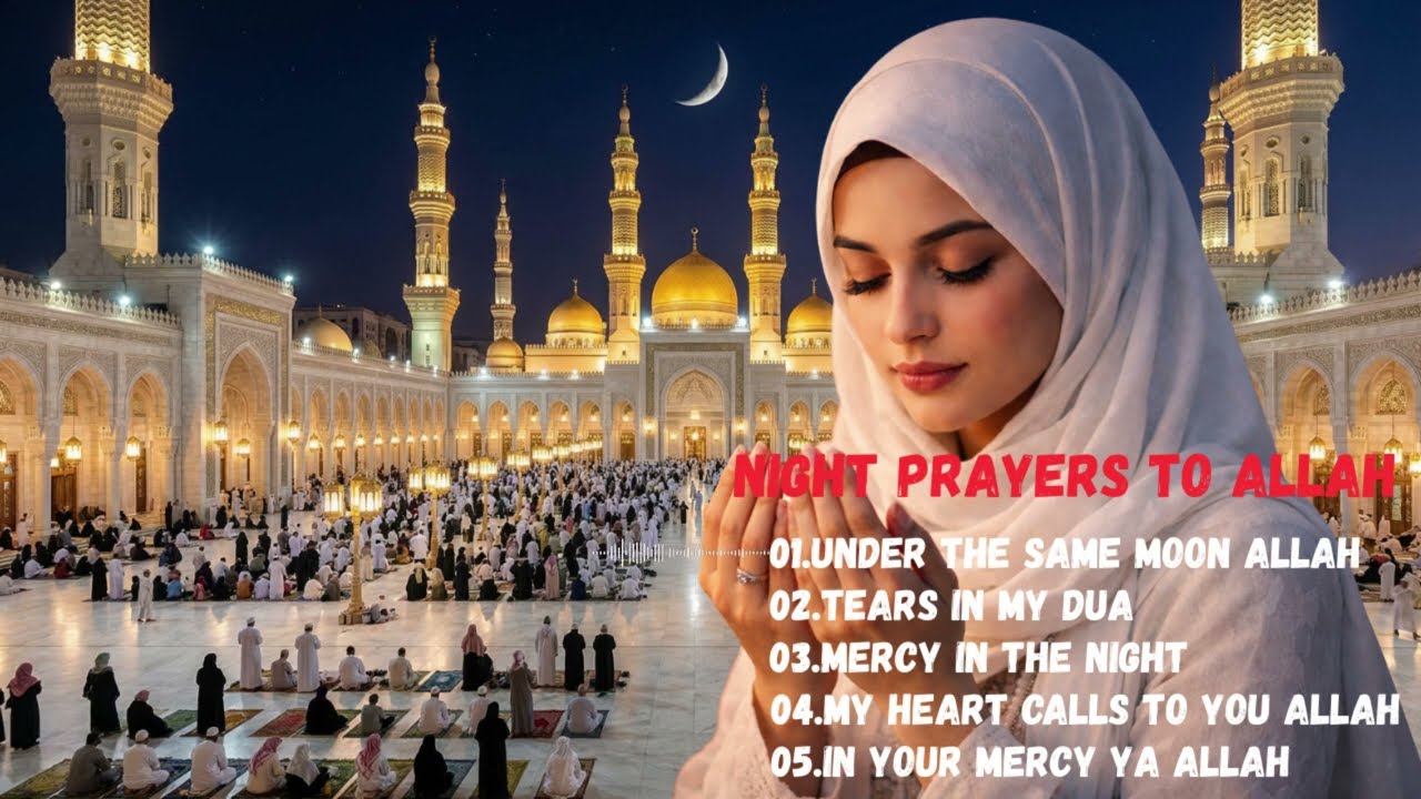 Night Prayers to Allah | Emotional Islamic Nasheed