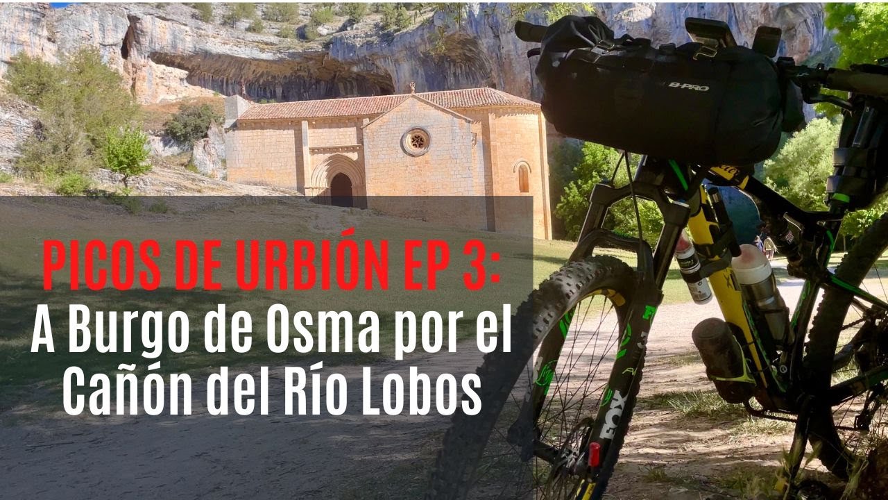 Picos de Urbión 3: San Leonardo de Yague a Burgo de Osma por el Cañón del Río Lobos.