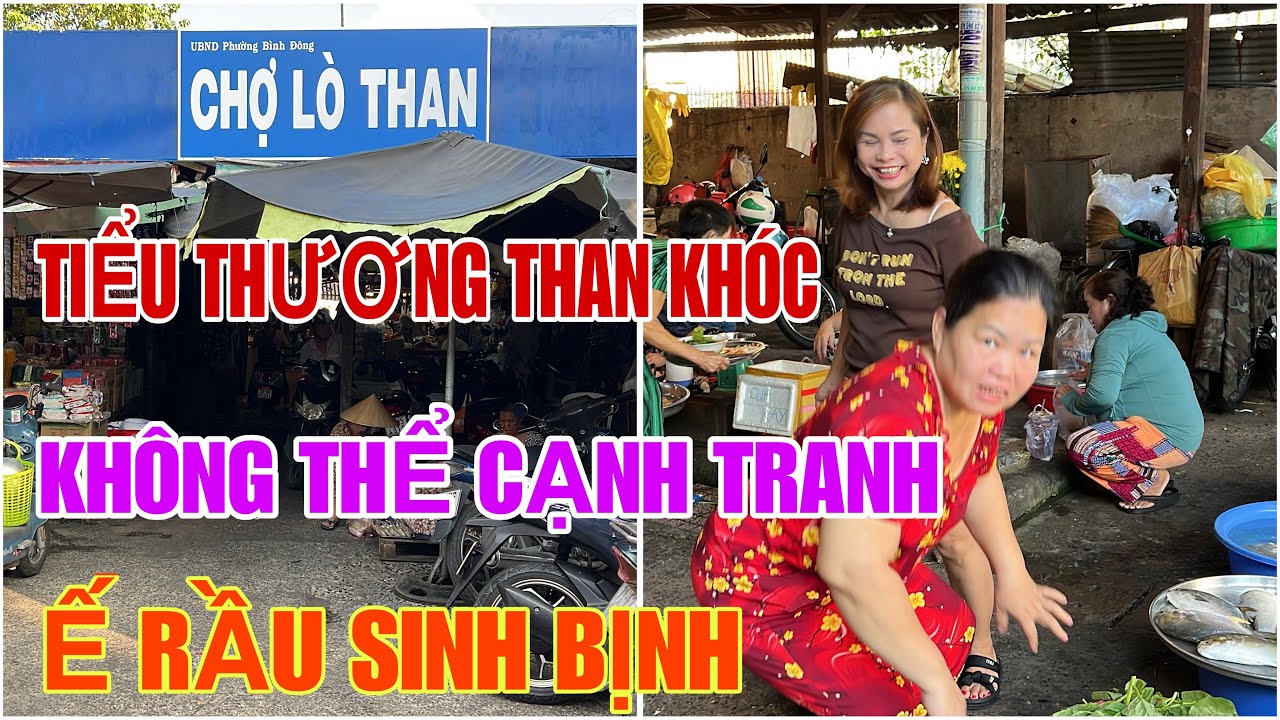 Tập 2895 TIỂU THƯƠNG THAN KHÓC KHÔNG THỂ CẠNH TRANH Ế RẦU SINH BỊNH