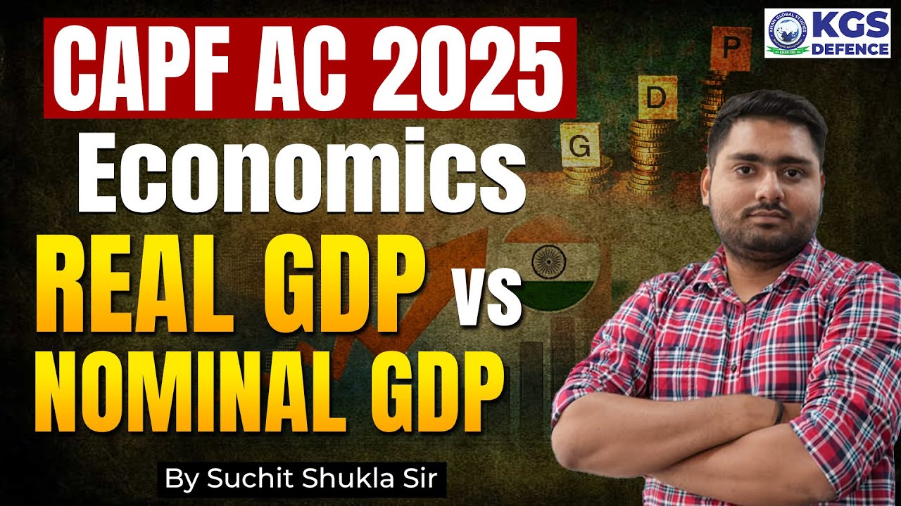 Real GDP vs Nominal GDP | Economic One Shot Class | CAPF AC 2025 | Economics by Suchit Shukla Sir