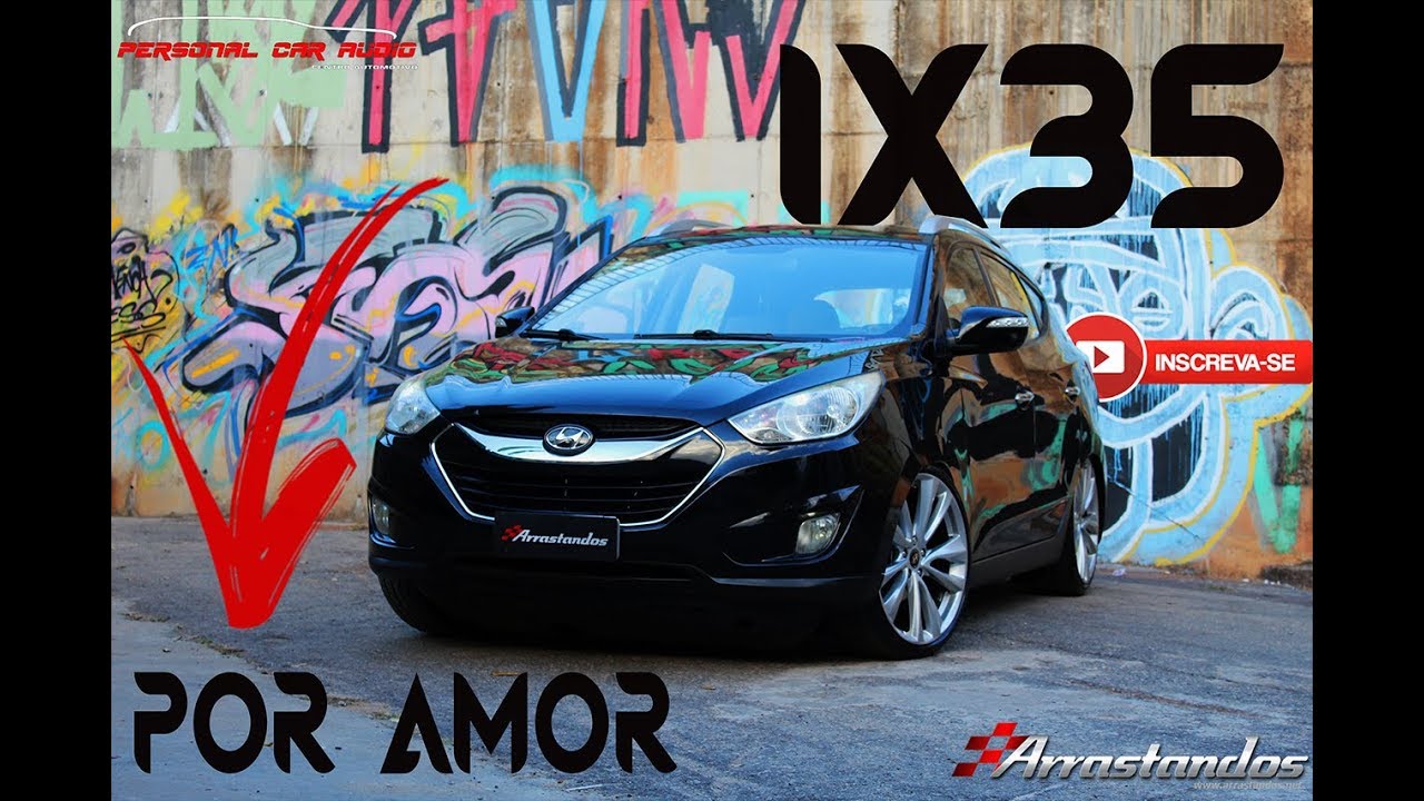 É POR AMOR, E NÃO POR MÍDIA... HYUNDAI  IX35 + 20