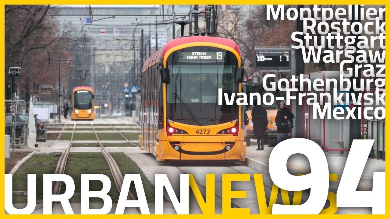 Montpellier, Graz & Gothenburg Tram Extensions | $1 bln Train Order in Mexico | Urban News 94