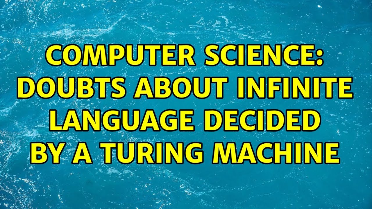Computer Science: Doubts about infinite language decided by a turing machine (2 Solutions!!)
