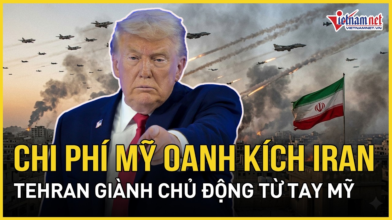 Bàng hoàng chi phí khủng vụ Mỹ oanh kích Iran, Tehran giành thế chủ động từ tay Mỹ | VietNamNet