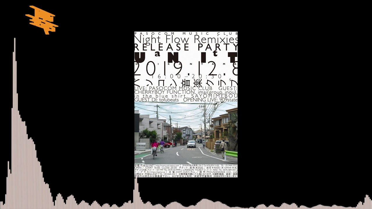 tofubeats DJ SET / パソコン音楽クラブ NIGHT FLOW REMIXES Release Party at Daikanyama UNIT, TOKYO