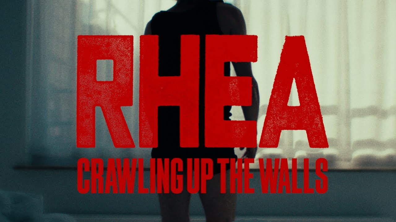 RHEA - Crawling Up The Walls