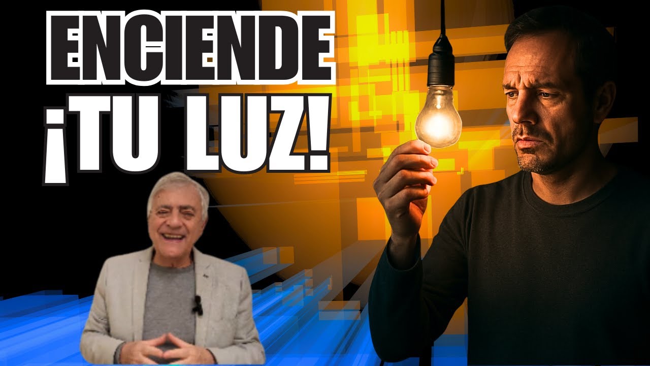 ENCIENDE ¡TU LUZ!