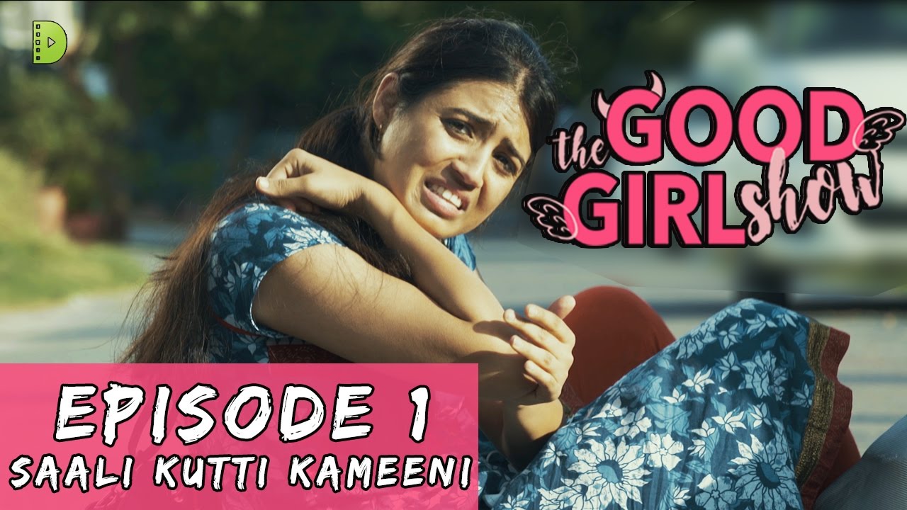 The Good Girl Show | EP 01 | SAALI KUTTI KAMEENI | Dopamine Media | Web Series