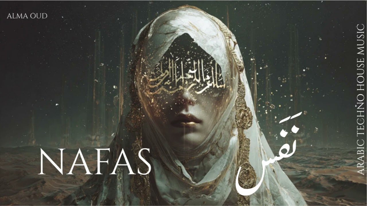 Nafas | نَفَس – Arabic Deep House & Sufi Techno
