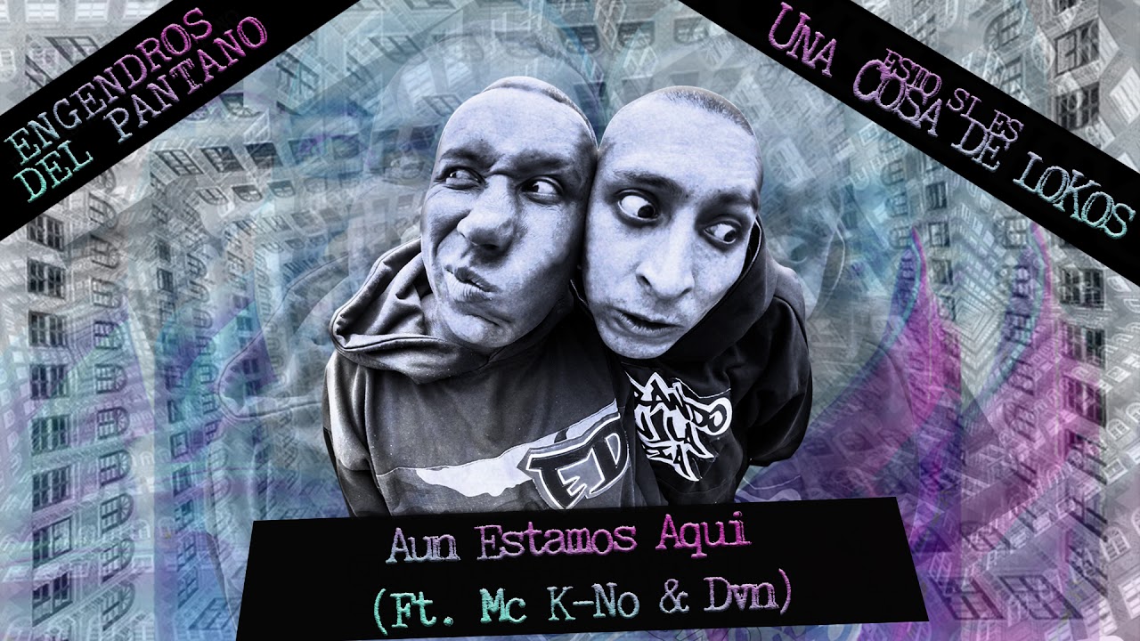 Engendros Del Pantano - Aun Estamos Aqui (Ft. Mc K-No & Dvn) (Audio)