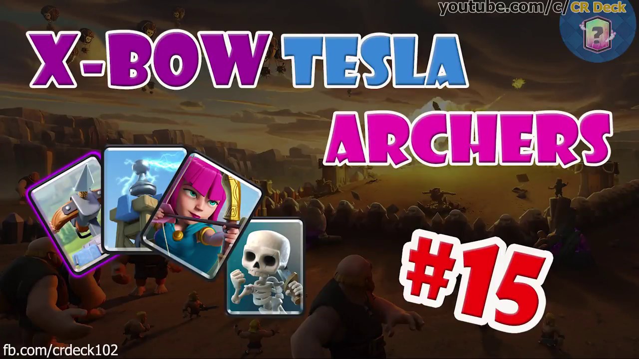 XBow Tesla Archers #15 🎯🎯🎯 Best X-Bow Tesla Cycle Deck CR Deck