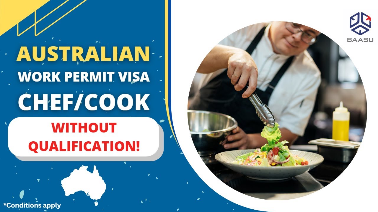 How to get Australian Work Permit Visa as a Chef Without Formal Education? | Baasu Consultants
