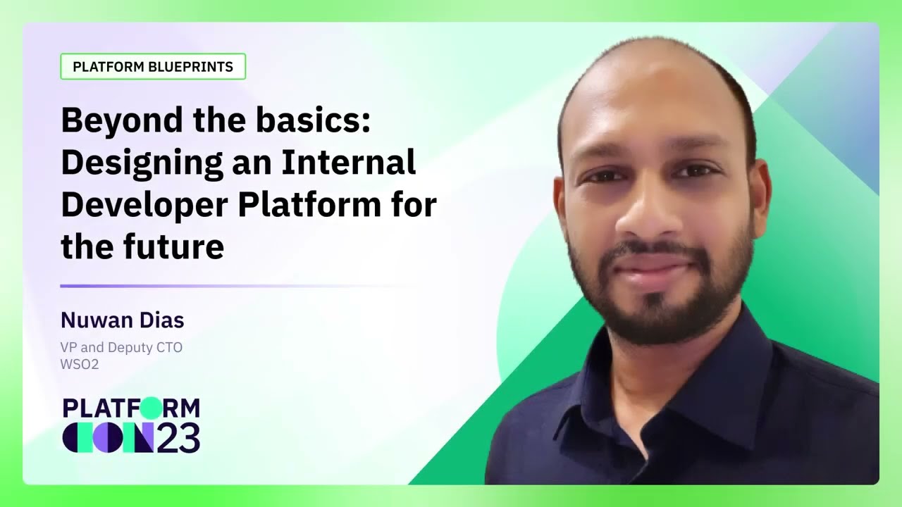 Beyond the basics: Designing an Internal Developer Platform for the future | PlatformCon 2023