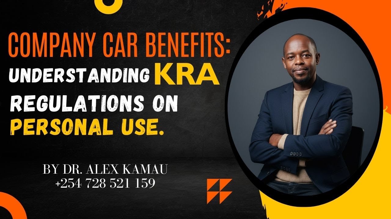 Company Car Benefits: Understanding KRA Regulations on Personal Use