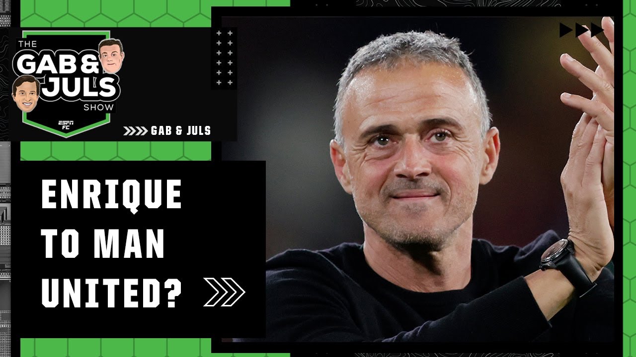 Could Luis Enrique be next Manchester United manager? ‘Who knows what they’re thinking?!’ | ESPN FC