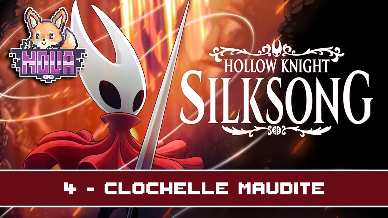 CLOCHELLE MAUDITE - Hollow Knight : Silksong partie 4