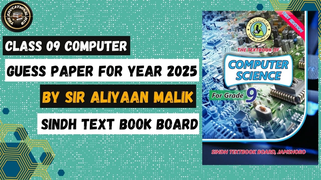 Class 9 Computer Guess Paper 2025 | the educational hub | Sir Aliyaan Malik | Important Questions