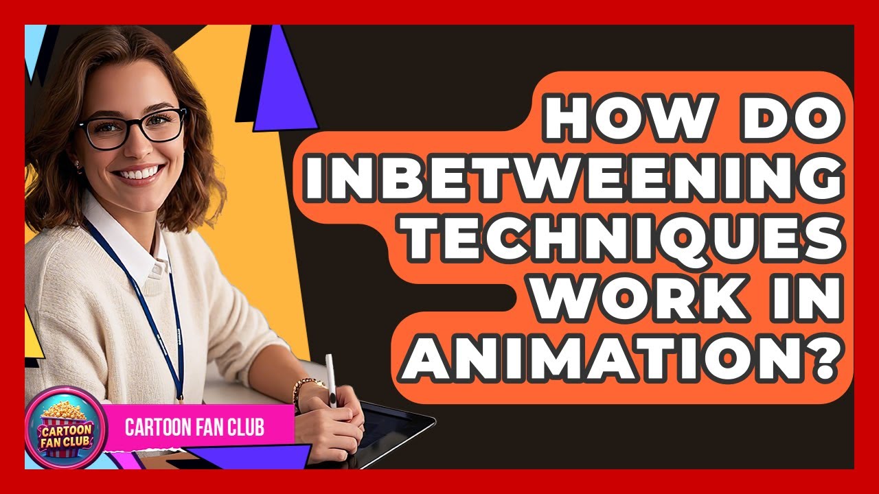 How Do Inbetweening Techniques Work In Animation? - Cartoon Fan Club