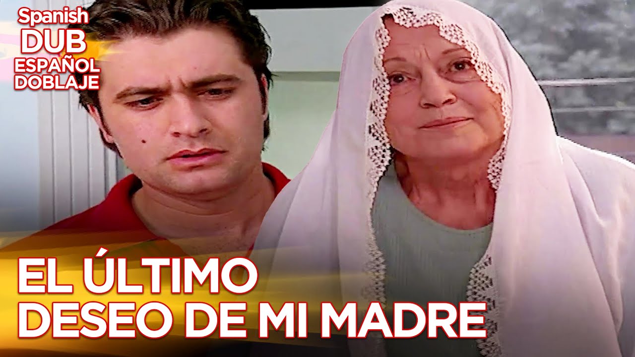 El Último Deseo De Mi Madre - Película Turca Doblaje Español
