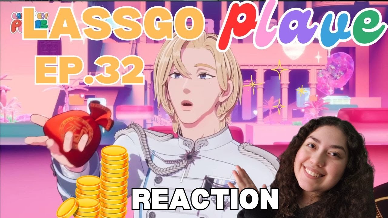 [LASSGO PLAVE Ep. 32] Reaction// I ma BACK!!