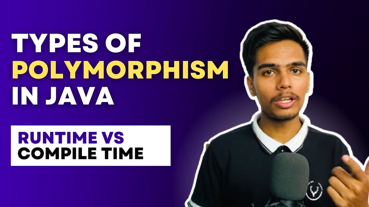 Types Of Polymorphism in Java - Runtime vs Compile Time Polymorphism in Java