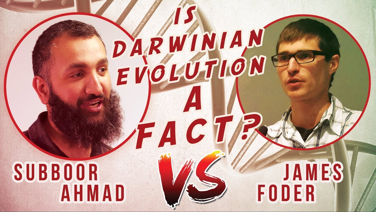 Is Darwinian Evolution a Fact? Subboor Ahmad & James Fodor
