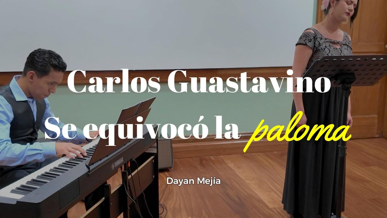 Carlos Guastavino - Se equivoc&oacute; la paloma- Dayan Mej&iacute;a