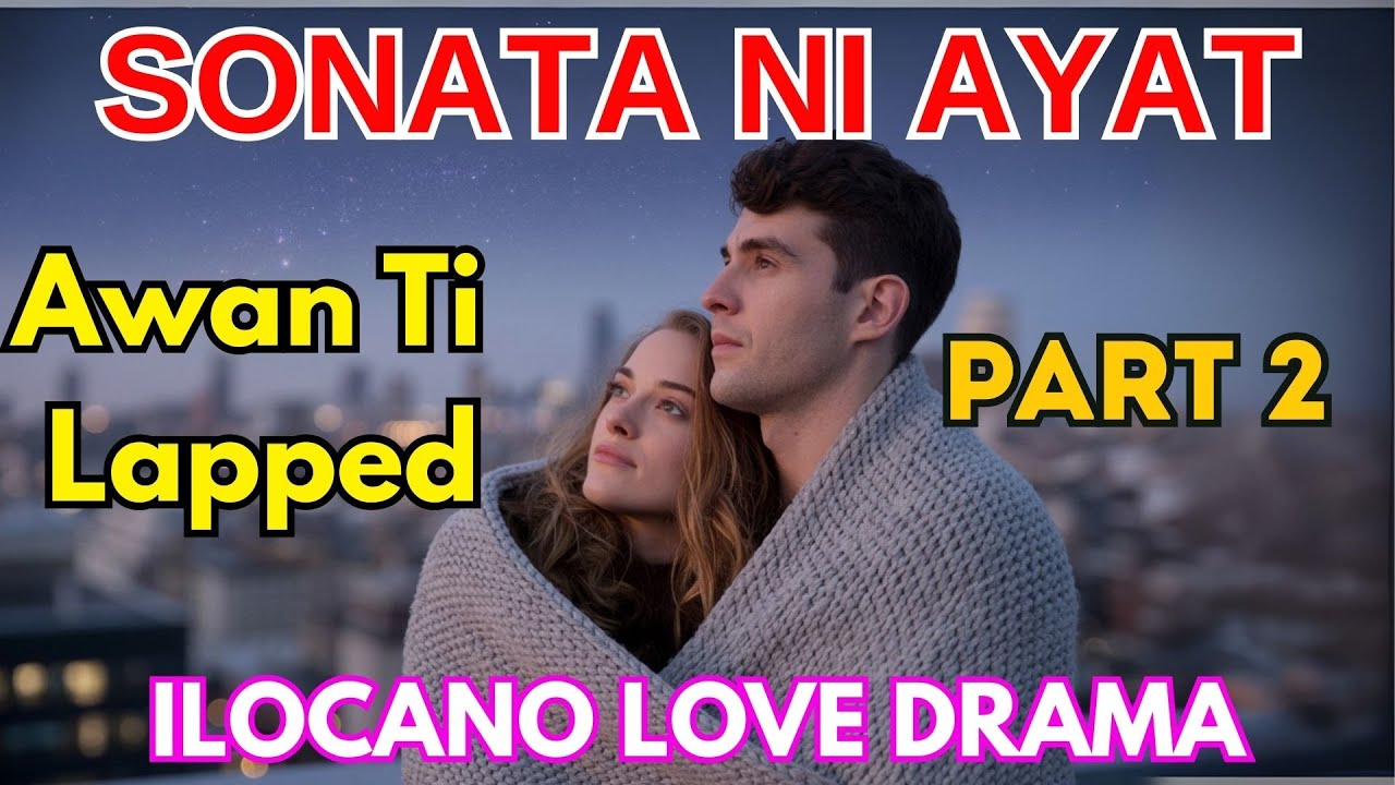 Awan Ti Lapped Part 2 | Sonata Ni Ayat Ilocano Drama Full Episode | EMO Radio Drama