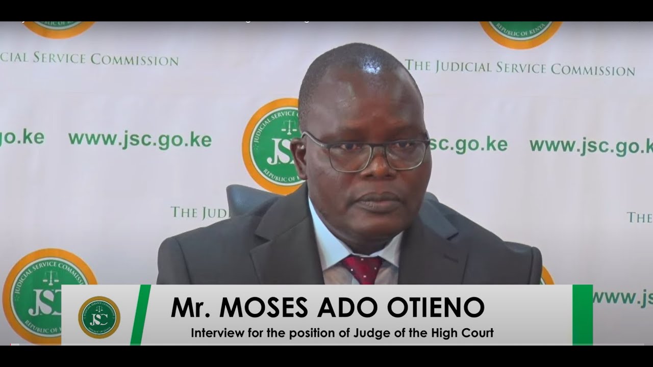 Mr. Moses Ado Otieno Interview for the position of Judge of the High Court