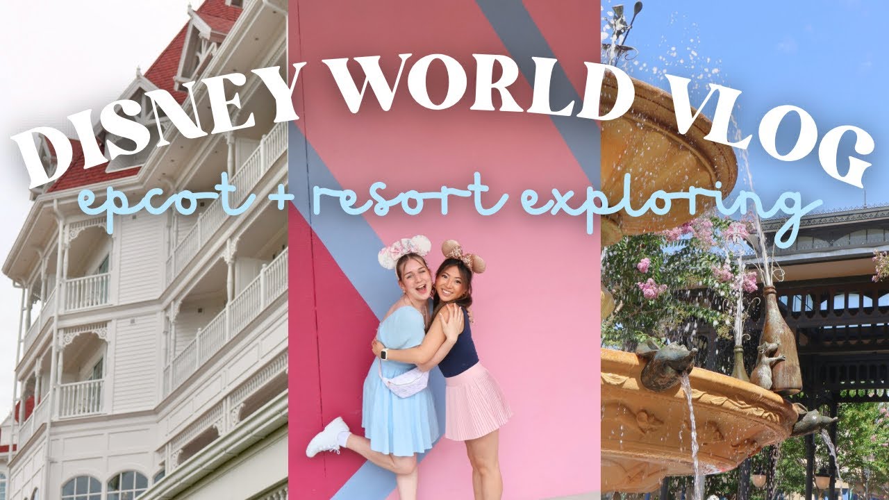 DISNEY WORLD VLOG! girls trip day 3- EPCOT day + exploring the grand floridian resort