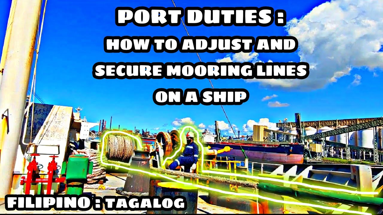 SHIP AT PORT DUTIES : HOW TO ADJUST, CHECK AND SECURE MOORING LINES | 