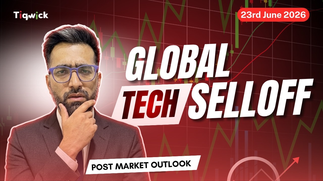 Global Tech Selloff | Post Market Outlook 23rd June 2026