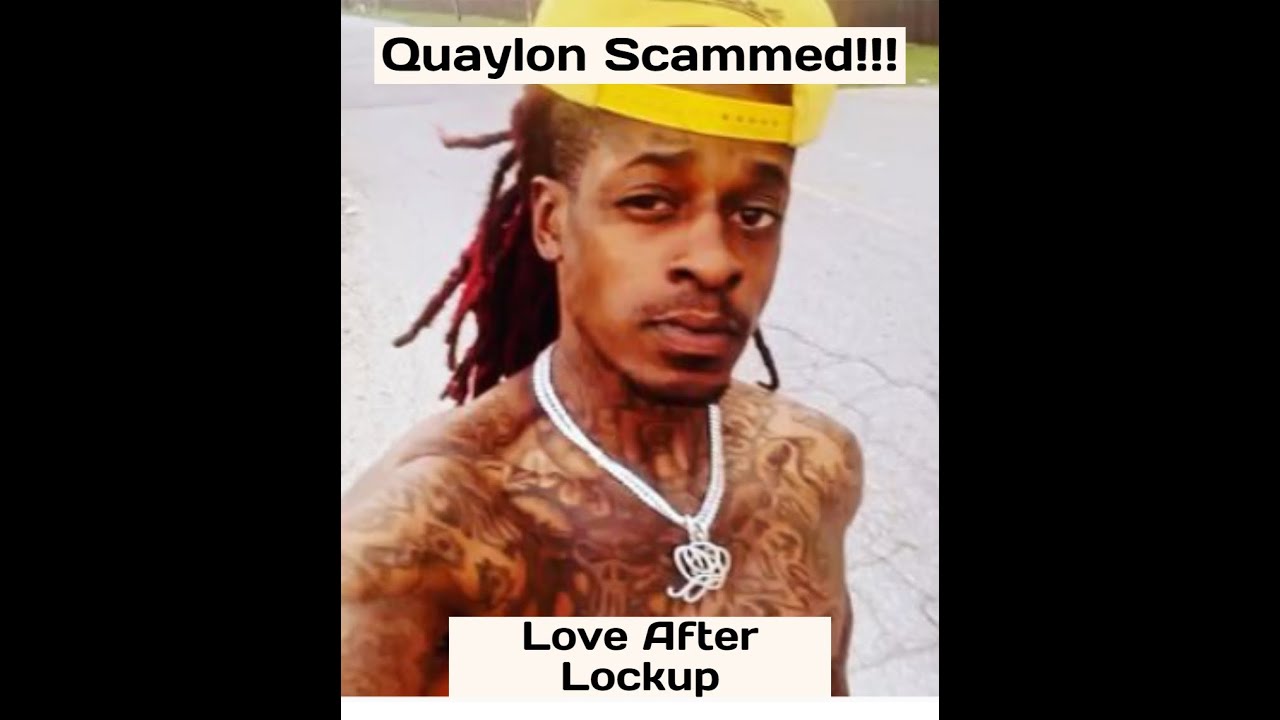 Quaylon Scammed! Love After Lockup!