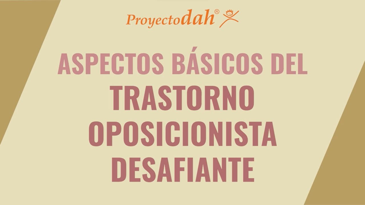 Aspectos básicos - Trastorno oposicionista desafiante (TOD)