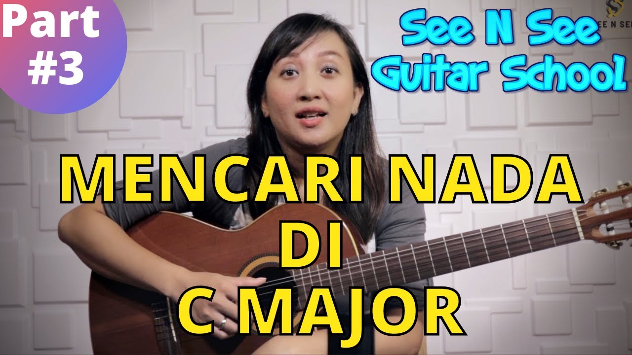 CARA MENCARI MELODI DI TANGGA NADA C MAJOR - See N See Guitar School PART #3