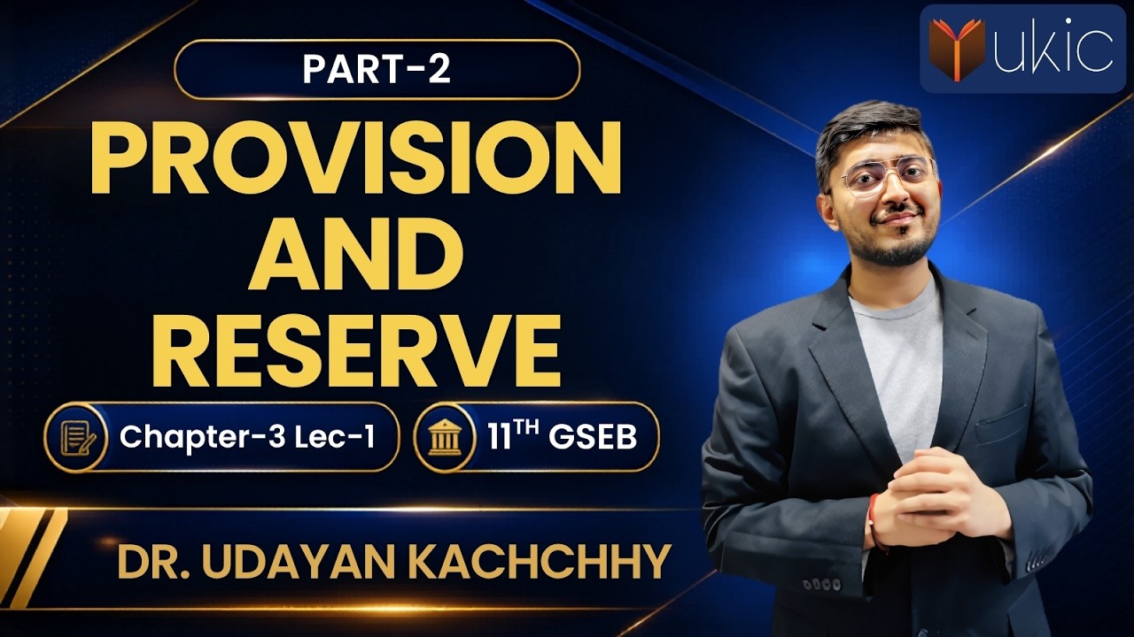 11th GSEB Accounts | Chapter-3 | Lec-1 | Provision and Reserve | 26-27 | UKIC | Dr. Udayan Kachchhy