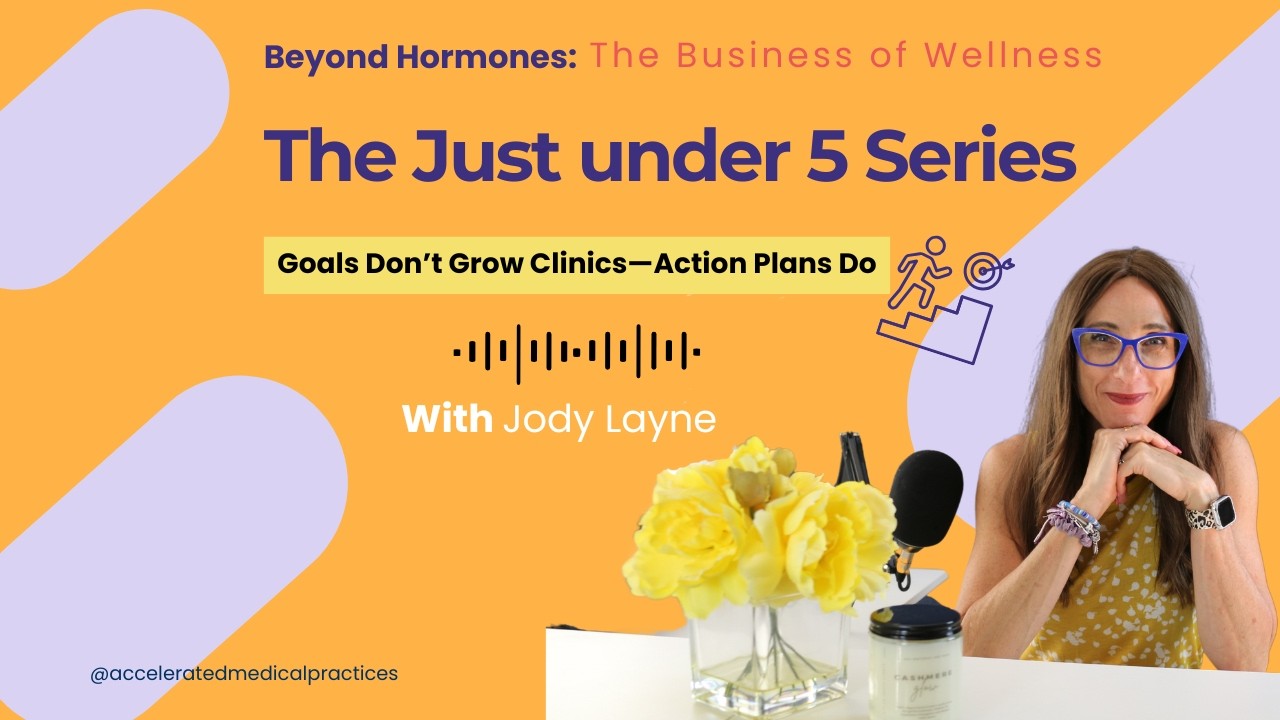 Goals Don’t Grow Clinics—Action Plans Do