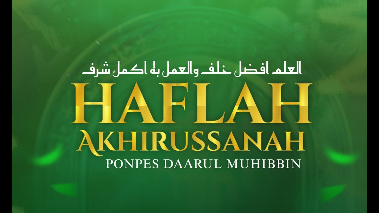 HAFLAH AKHIRUSSANAH PONDOK PESANTREN DAARUL MUHIBBIN | MINGGU 15 FEBRUARI 2026