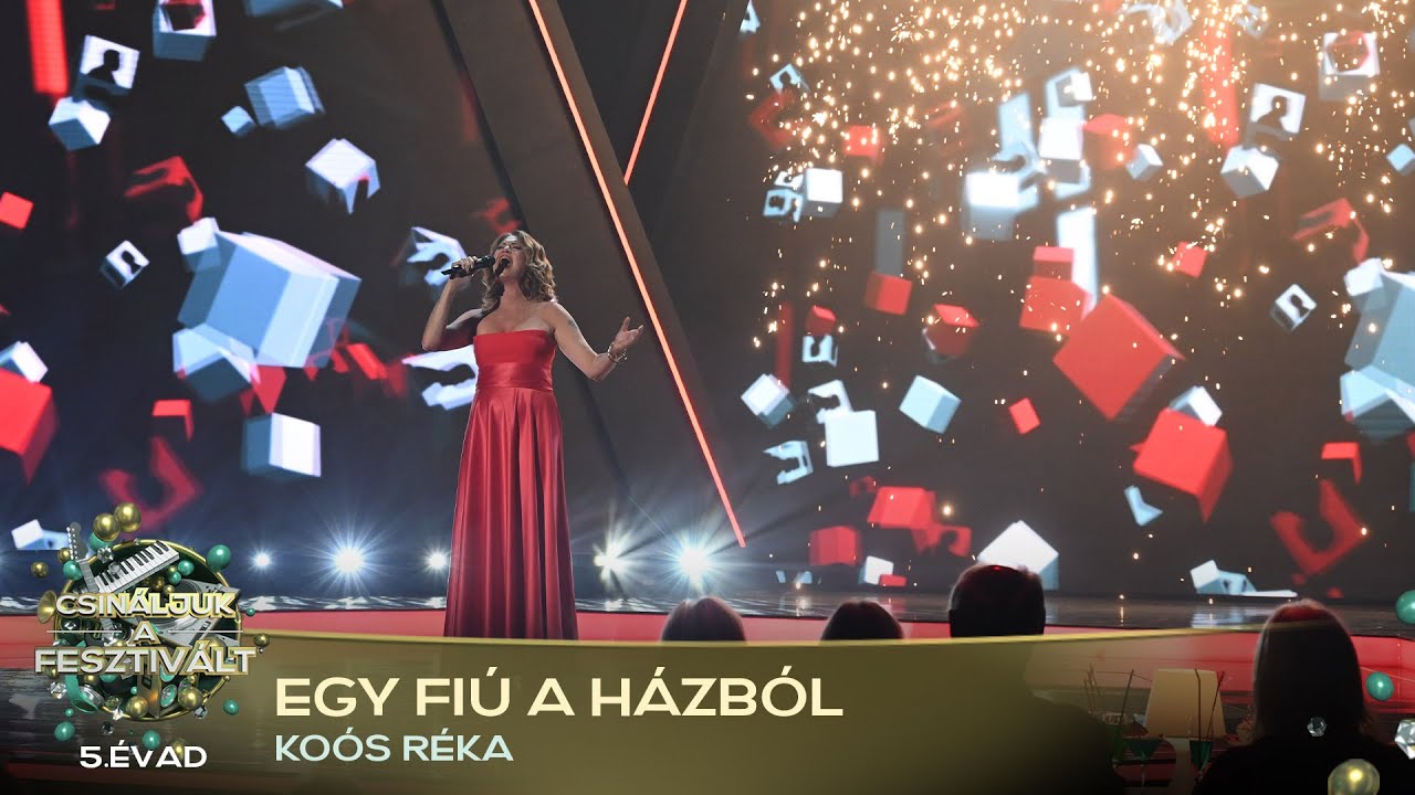 Egy fiú a házból (KOÓS RÉKA) | Csináljuk a fesztivált! | VÁLOGATÓ