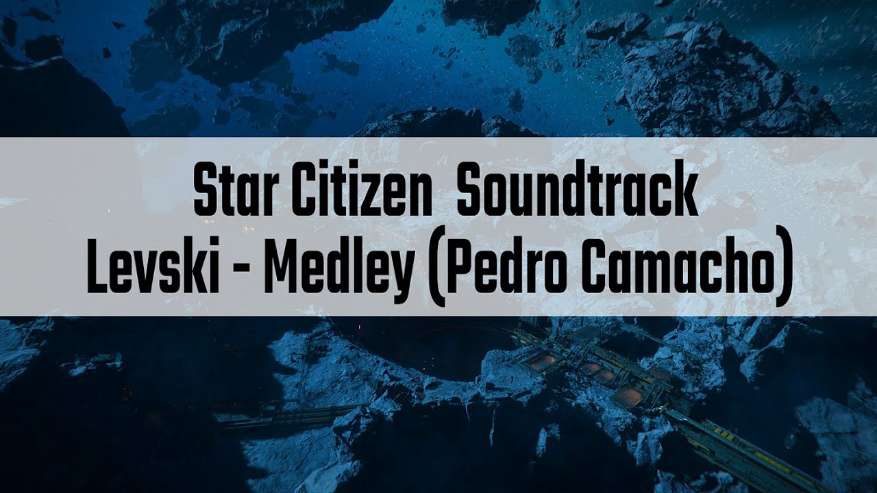 Star Citizen Soundtrack - Levski Medley (Pedro Camacho)